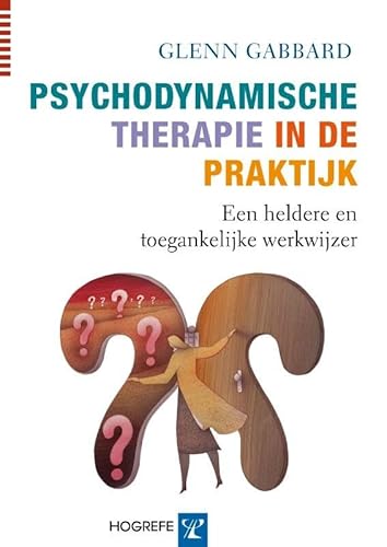 Psychodynamische therapie in de praktijk: een heldere en toegankelijke werkwijzer (In de praktijk, 6) - Gabbard Glen, O.