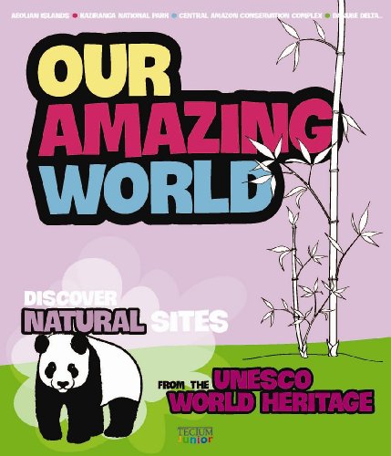 Imagen de archivo de Our Amazing World : Discover Natural Sites 1, from the Unesco World Heritage a la venta por Better World Books