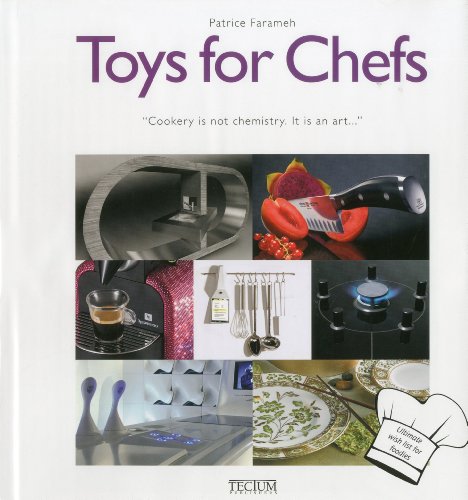 Beispielbild fr Toys for Chefs: Cookery Is Not Chemistry. It Is an Art (English, Dutch and French Edition) zum Verkauf von Midtown Scholar Bookstore