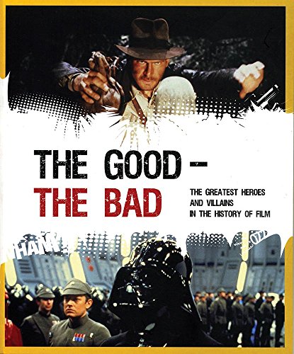 Imagen de archivo de The Good, the Bad: The Greatest Heroes and Villains in the History of Film a la venta por AwesomeBooks