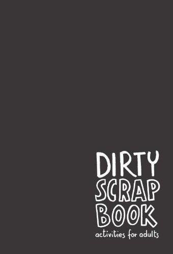 Stock image for Dirty Scrapbook for sale by Ergodebooks