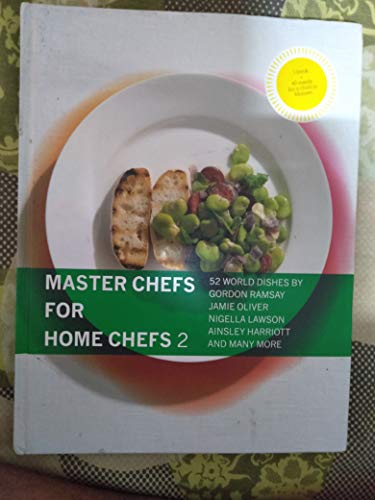 9789079824021: 2 (Master chefs for home chefs: 52 world dishes by Gordon Ramsay Jamie Oliver Nigella Lawson Ainsley Harriot and many more)