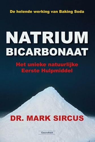 Imagen de archivo de Natriumbicarbonaat: de helende werking van Baking Soda : het unieke natuurlijke eerste hulpmiddel a la venta por Revaluation Books