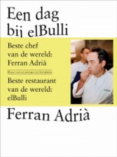 Beispielbild fr Een dag Bij Elbulli - Bewonder de ideen, methodes en creativiteit van Ferran Adri zum Verkauf von Antiquariaat Coriovallum