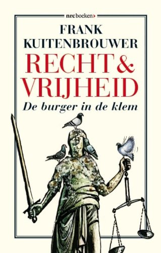 Beispielbild fr Recht & vrijheid : de burger in de knel. zum Verkauf von Kloof Booksellers & Scientia Verlag