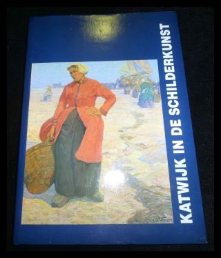 9789080030442: Katwijk in de schilderkunst.