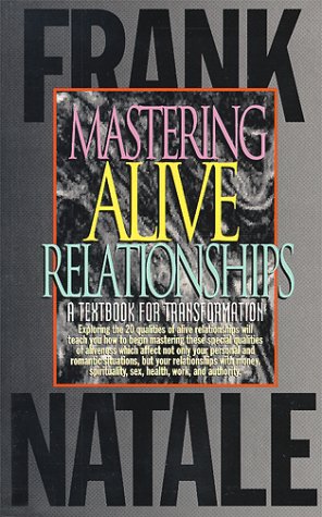 Stock image for Mastering Alive Relationships: A Textbook for Transformation for sale by SecondSale