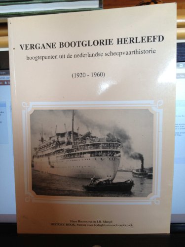 Beispielbild fr Vergane Bootglorie Herleefd. Hoogtepunten uit de nederlandse scheepvaarthistorie ( 1920 - 1960 ). zum Verkauf von Buchhandlung&Antiquariat Arnold Pascher