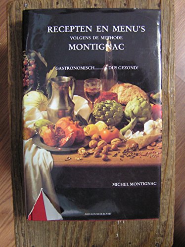 9789080078659: Recepten En Menu's Volgens De Methode Montignac