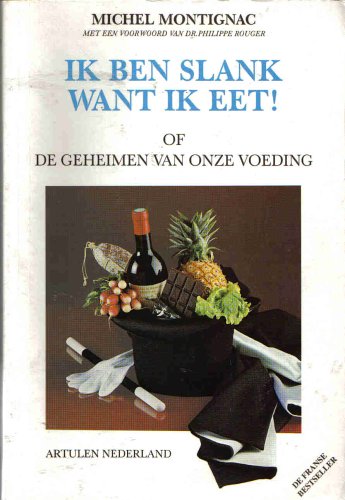 Stock image for Ik Ben Slank Want Ik Eet! for sale by RIVERLEE BOOKS