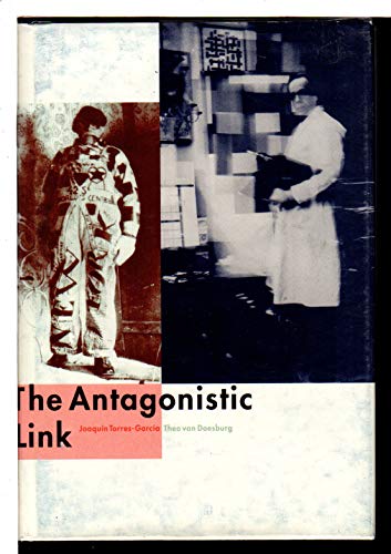 9789080096813: The Antagonistic Link: Joaquin Torres-Garcia : Theo Van Doesburg