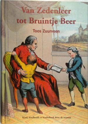 Beispielbild fr Van Zedenleer tot Bruintje Beer. Kind, kindbeeld en kinderboek door de eeuwen. zum Verkauf von Antiquariaat Schot