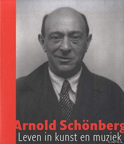 Stock image for Arnold Schonberg. Leven in kunst en muziek for sale by medimops