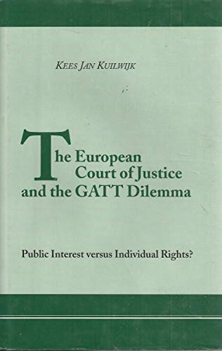 Beispielbild fr The European Court of Justice and the GATT dilemma : public interest versus individual rights? zum Verkauf von Kloof Booksellers & Scientia Verlag