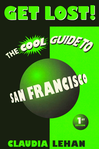 Stock image for Get Lost! The Cool Guide to San Francisco for sale by J J Basset Books, bassettbooks, bookfarm.co.uk