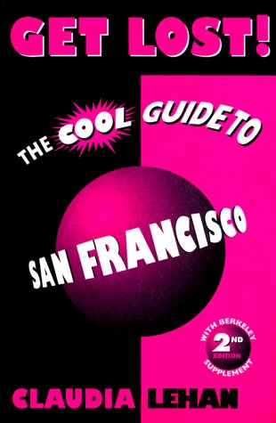 Beispielbild fr Get Lost! The Cool Guide to San Francisco zum Verkauf von SecondSale