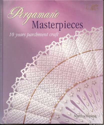 Stock image for Pergamano Masterpieces: 10 Years of Parchment Craft for sale by WorldofBooks
