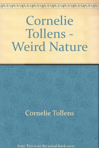 9789080553132: Cornelie Tollens - Weird Nature