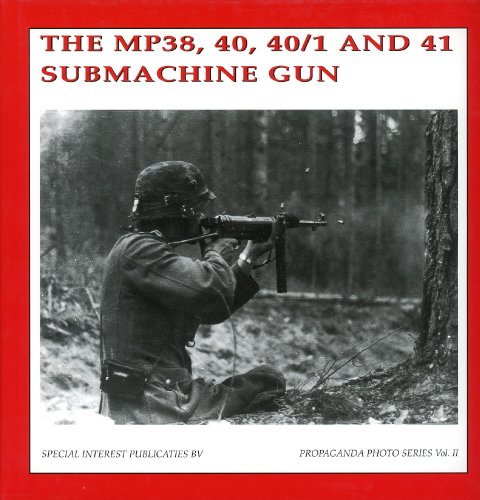 9789080558328: The Mp38, 40, 40/1 and 41 Submachinegun (The Propaganda Photo Series)