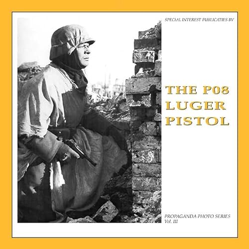 Imagen de archivo de P08 Luger Pistol (The Propaganda Photo Series) a la venta por Alplaus Books