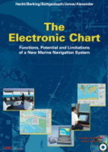 Stock image for The Electronic Chart: Functions, Potential and Limitations of a New Marine Navigation System for sale by Goldstone Books