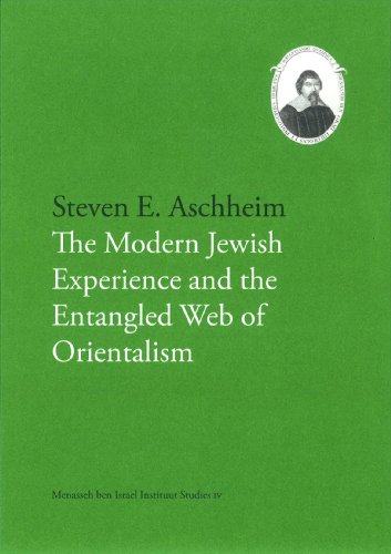 Beispielbild fr The Modern Jewish Experience and the Entangled Web of Orientalism. (Menasseh ben Israel Studies IV) ISBN 9789080657090 zum Verkauf von Antiquariaat Spinoza