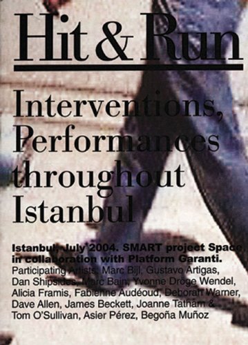 9789080665538: Hit & Run: Interventions, Performances Throughout Istanbul