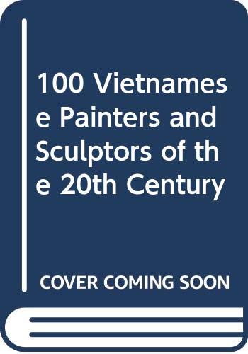 9789080735972: 100 Vietnamese Painters and Sculptors of the 20th Century