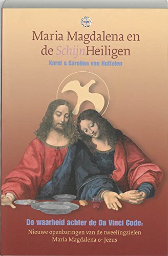 Beispielbild fr Maria Magdalena en de SchijnHeiligen. De waarheid achter de Da Vinci Code. Nieuwe openbaringen van de tweelingzielen Maria Magdalena & Jezus zum Verkauf von Antiquariaat Schot