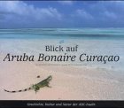 Beispielbild fr Blick auf Aruba, Bonaire, Curacao zum Verkauf von medimops