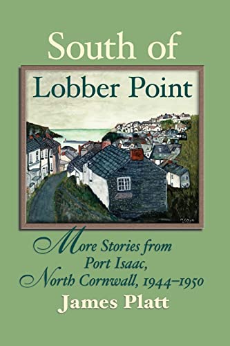 Stock image for South of Lobber Point: More Stories from Port Isaac, North Cornwall, 1944 - 1950 for sale by WorldofBooks
