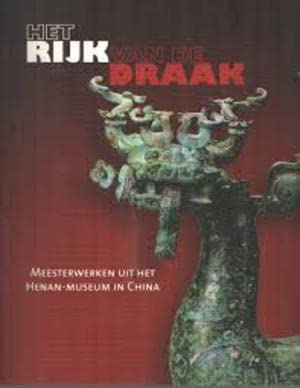 Stock image for Het rijk van de draak: meesterwerken uit het Henan-museum in China for sale by Mooney's bookstore