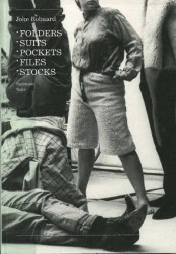 Joke Robaard: Folders, Suits, Pockets, Files, Stocks (9789080818521) by Seijdel, Jorinde; Van Der Sande, Brigitte