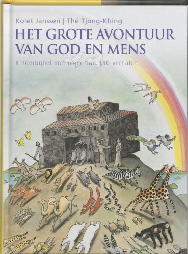 Het grote avontuur van God en mens 1: kinderbijbel met meer dan 150 verhalen - Janssen, K. und T.K. The