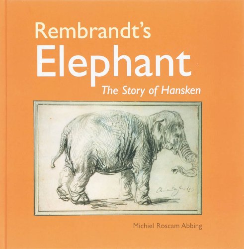 Imagen de archivo de Rembrandt's Elephant/The Story of Hansken a la venta por Open Books West Loop