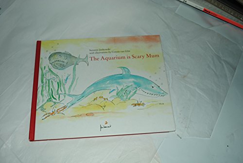 Stock image for The Aquarium is Scary Mum! for sale by AwesomeBooks