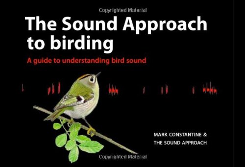 Stock image for The Sound Approach to Birding: A Guide to Understanding Bird Sound [With 2 CDs] for sale by The Bookseller