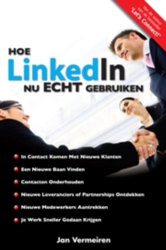 Imagen de archivo de Hoe LinkedIn nu ECHT gebruiken: ontdek de ware kracht van LinkedIn en hoe het als hefboom te gebruiken voor je baan of zaak a la venta por Better World Books Ltd