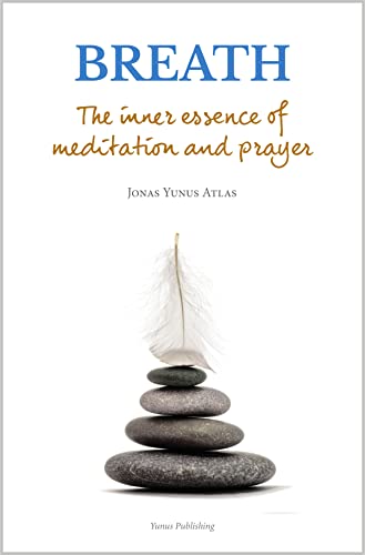 9789081499613: Breath: The inner essence of meditation and prayer