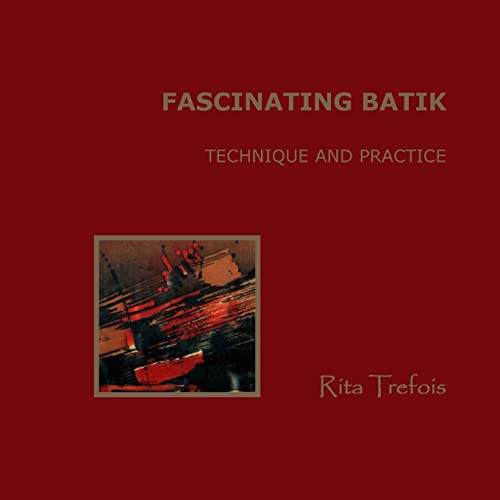 Fascinating Batik - Technique and Practice (Paperback) - Rita Trefois