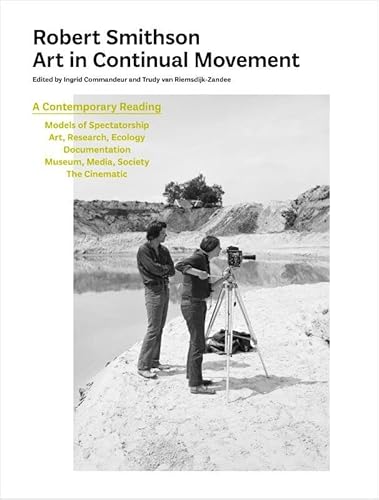 Imagen de archivo de Robert Smithson - Art in Continual Movement: art in continual movement : a contemporary reading a la venta por Buckle's Books