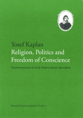 Stock image for Religion, Politics and Freedom of Conscience, Excommunication in Early Modern Jewish Amsterdam. (Menasseh ben Israel Instituut Studies V). ISBN 9789081586016 for sale by Antiquariaat Spinoza
