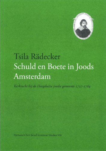 Stock image for Schuld en boete in Joods Amsterdam. Kerktucht bij de Hoogduitse joodse gemeente 1737-1764 for sale by Antiquariaat Spinoza