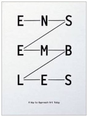 Stock image for Ensembles: A Way to Approach Art Today for sale by GreatBookPrices