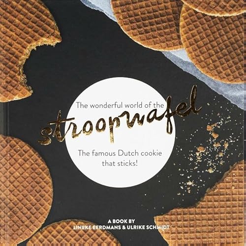 Imagen de archivo de The wonderful world of the stroopwafel: The famous Dutch cookie that sticks! a la venta por WorldofBooks