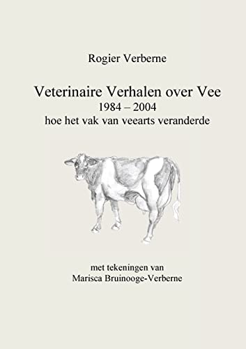 Imagen de archivo de Veterinaire Verhalen over Vee 1984 - 2004 hoe het vak van veearts veranderde (Dutch Edition) a la venta por Lucky's Textbooks