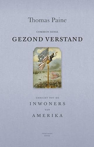 9789081863964: Gezond verstand = Common sense: gericht tot de inwoners van Amerika