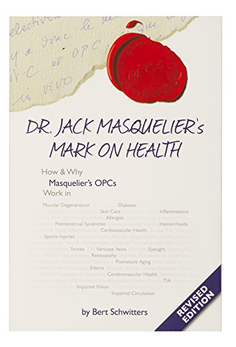 Imagen de archivo de Dr. Jack Masquelier's Mark on Health - Revised Edition a la venta por SecondSale