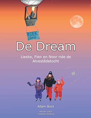 Imagen de archivo de De Dream: Lieske, Fien en Noor ride de Alvestêdetocht a la venta por WorldofBooks