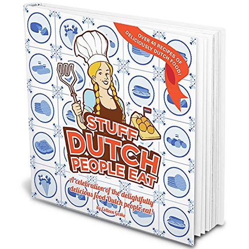 9789082133639: Stuff Dutch people eat: a celebration of the delightfully delicious food Dutch people eat